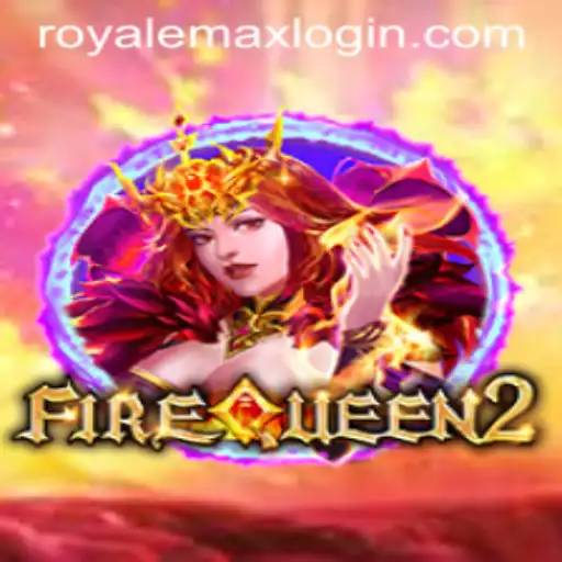 The Unstoppable Adventure of FireQueen2: Royale Max