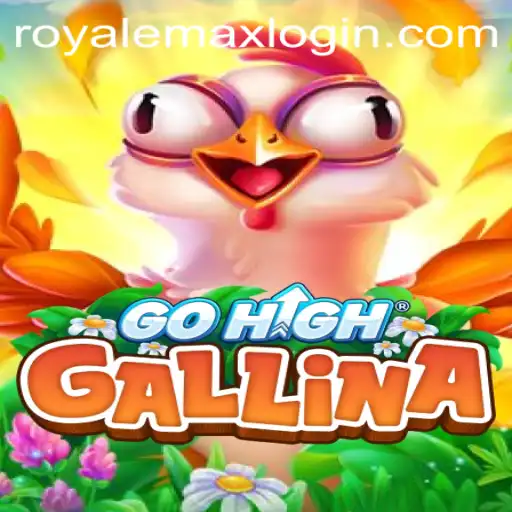 Exploring GoHighGallina: The Ultimate Gaming Experience with Royale Max
