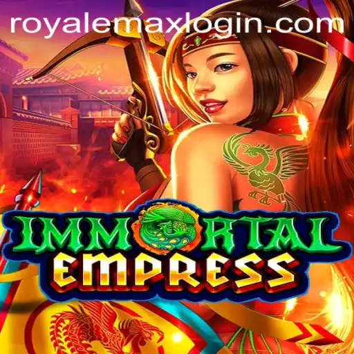 Unveiling ImmortalEmpress: The Game-Changing Experience of Royale Max