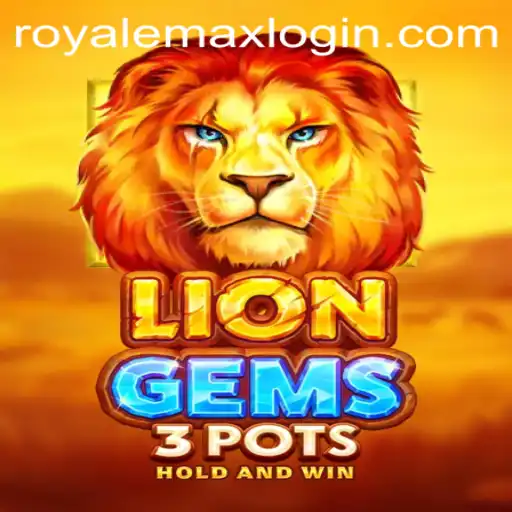 LionGems3pots: An In-Depth Look into the Captivating World of Royale Max