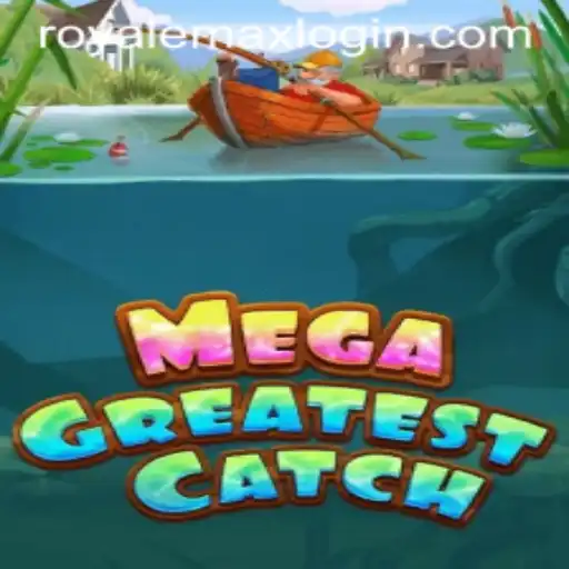 Dive into MegaGreatestCatch: An Exciting New Adventure with Royale Max