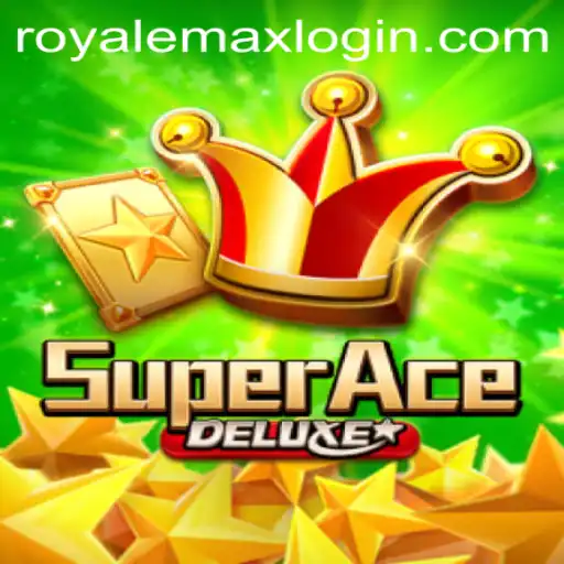 SuperAceDeluxe and the Exciting World of Royale Max