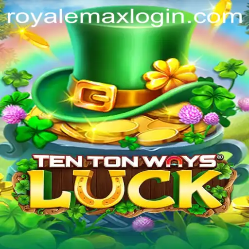 Unveiling TenTonWaysLuck: The Ultimate Guide to Royale Max